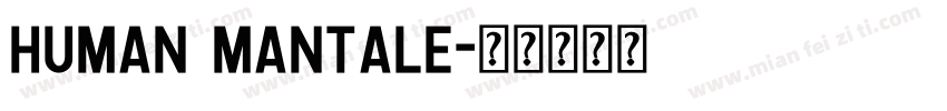 Human Mantale字体转换